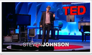 Steven Johnson: "¿De dónde vienen las ideas?" TED. 
